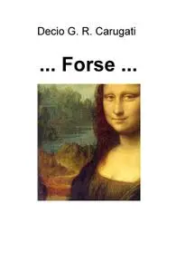 … Forse …