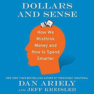 Dollars and Sense: How We Misthink Money and How to Spend Smarter [Audiobook]