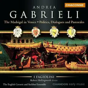 Robert Hollingworth, I Fagiolini - Andrea Gabrieli: The Madrigal in Venice: Politics, Dialogues and Pastorales (2003)