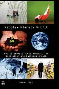 People, Planet, Profit: How to Embrace Sustainability for Innovation and Business Growth