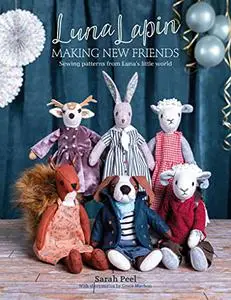 Luna Lapin: Making New Friends: Sewing patterns from Luna's little world (Luna Lapin, 3)