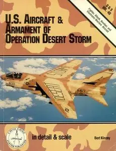 U. S. Aircraft and Armament of Operation Desert Storm in detail & scale (D&S Vol. 40) (Repost)