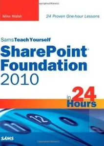 Teach Yourself SharePoint Foundation 2010 in 24 Hours (repost)