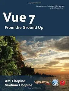 Vue 7: From the Ground Up: The Official Guide(Repost)