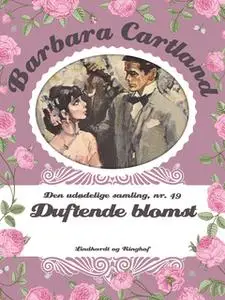 «Duftende blomst» by Barbara Cartland