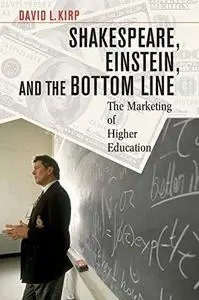 Shakespeare, Einstein, and the Bottom Line: The Marketing of Higher Education