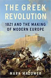 The Greek Revolution: 1821 and the Making of Modern Europe, US Edition
