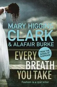 «Every Breath You Take» by Alafair Burke,Mary Higgins Clark