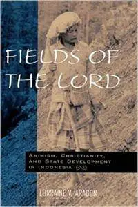 Fields of the Lord: Animism, Christian Minorities, and State Development