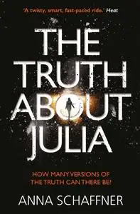 «The Truth About Julia» by Anna Schaffner