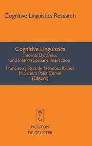 Cognitive Linguistics: Internal Dynamics and Interdisciplinary Interaction (Cognitive Linguistics Research, 32)