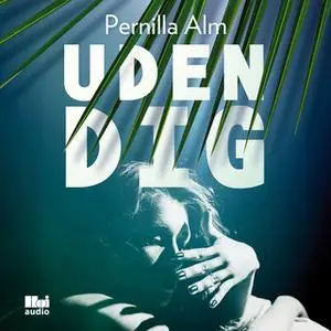 «Uden dig» by Pernilla Alm