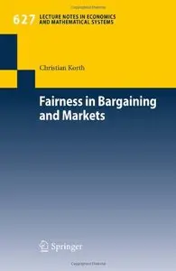 Fairness in Bargaining and Markets (Lecture Notes in Economics and Mathematical Systems)