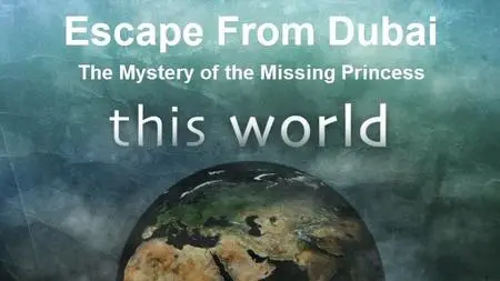 BBC This World - Escape from Dubai: The Mystery of the Missing Princess (2018)