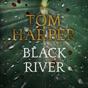 «Black River» by Tom Harper