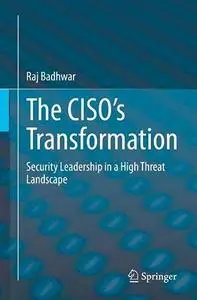 The CISO’s Transformation: Security Leadership in a High Threat Landscape