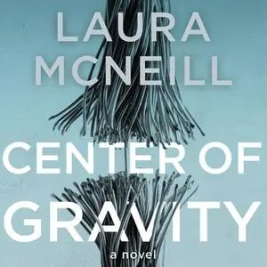 «Center of Gravity» by Laura McNeill
