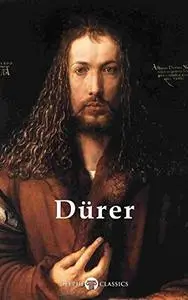 Delphi Complete Works of Albrecht Dürer (Illustrated)