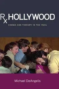 Rx Hollywood: Cinema and Therapy in the 1960s