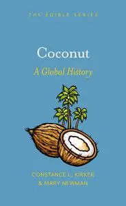 Coconut: A Global History (Edible)