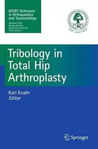 Tribology in Total Hip Arthroplasty