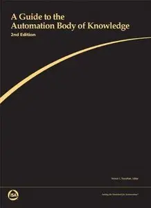 A Guide to the Automation Body of Knowledge, 2nd Edition [Repost]