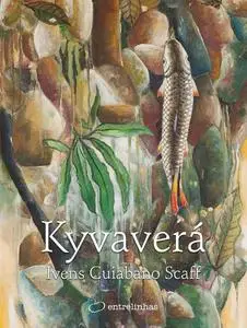 «Kyvaverá» by Ivens Cuiabano Scaff
