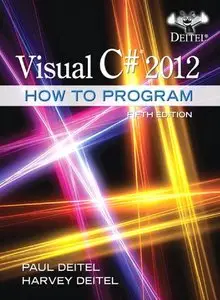 Visual C# 2012 How to Program (5th Edition) - Paul Deitel & Harvey Deitel (Repost)