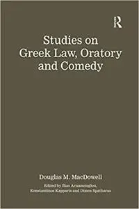 Studies on Greek Law, Oratory and Comedy