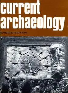 Current Archaeology - Issue 79