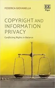 Copyright and Information Privacy: Conflicting Rights in Balance