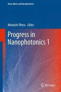 Progress in Nanophotonics 1 (Nano-Optics and Nanophotonics) (Repost)