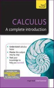 Calculus: A Complete Introduction (Teach Yourself), 4th Edition