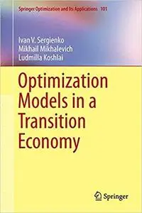 Optimization Models in a Transition Economy