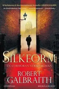 «Silkeorm» by Robert Galbraith