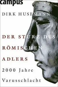 Der Sturz des Römischen Adlers: 2000 Jahre Varusschlacht (Repost)
