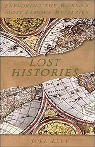 Lost Histories: Exploring the World's Most Famous Mysteries (Repost)