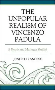 The Unpopular Realism of Vincenzo Padula: Il Bruzio and Mariuzza Sbrìffiti
