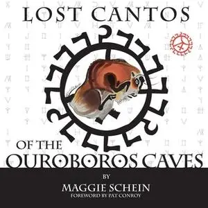 «Lost Cantos of the Ouroboros Caves» by Maggie Schein