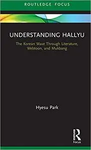 Understanding Hallyu: The Korean Wave Through Literature, Webtoon, and Mukbang