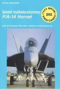 Samolot myśliwsko-szturmowy F/A-18 Hornet (Typy Broni i Uzbrojenia 202) (Repost)
