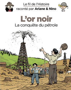 Le fil de l'Histoire raconté par Ariane & Nino - Tome 8 - L'or noir (2018)