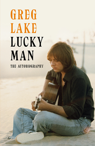 Lucky Man: The Autobiography by Greg Lake