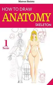How to Draw Anatomy: Skeleton