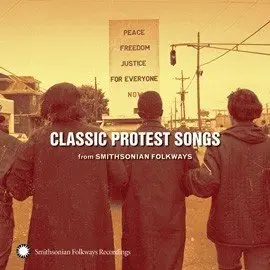 Various Artists - Classic Protest Songs from Smithsonian Folkways (2009) 