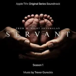 Trevor Gureckis - Servant Season 1 (Apple TV+ Original Series Soundtrack) (2019)