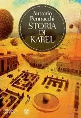 Antonio Pennacchi - Storia di Karel
