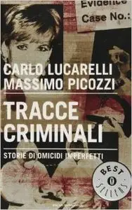 Carlo Lucarelli & Massimo Picozzi - Tracce criminali