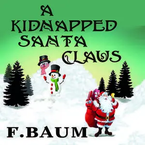 «A Kidnapped Santa Claus» by Lyman Frank Baum