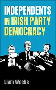 Independents in Irish party democracy